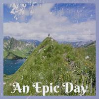 An Epic Day