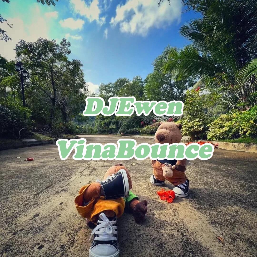 DJEwen-DJEwen打造抖音热播中英文VinaBounce超弹跳节奏.（DJEwen remix）