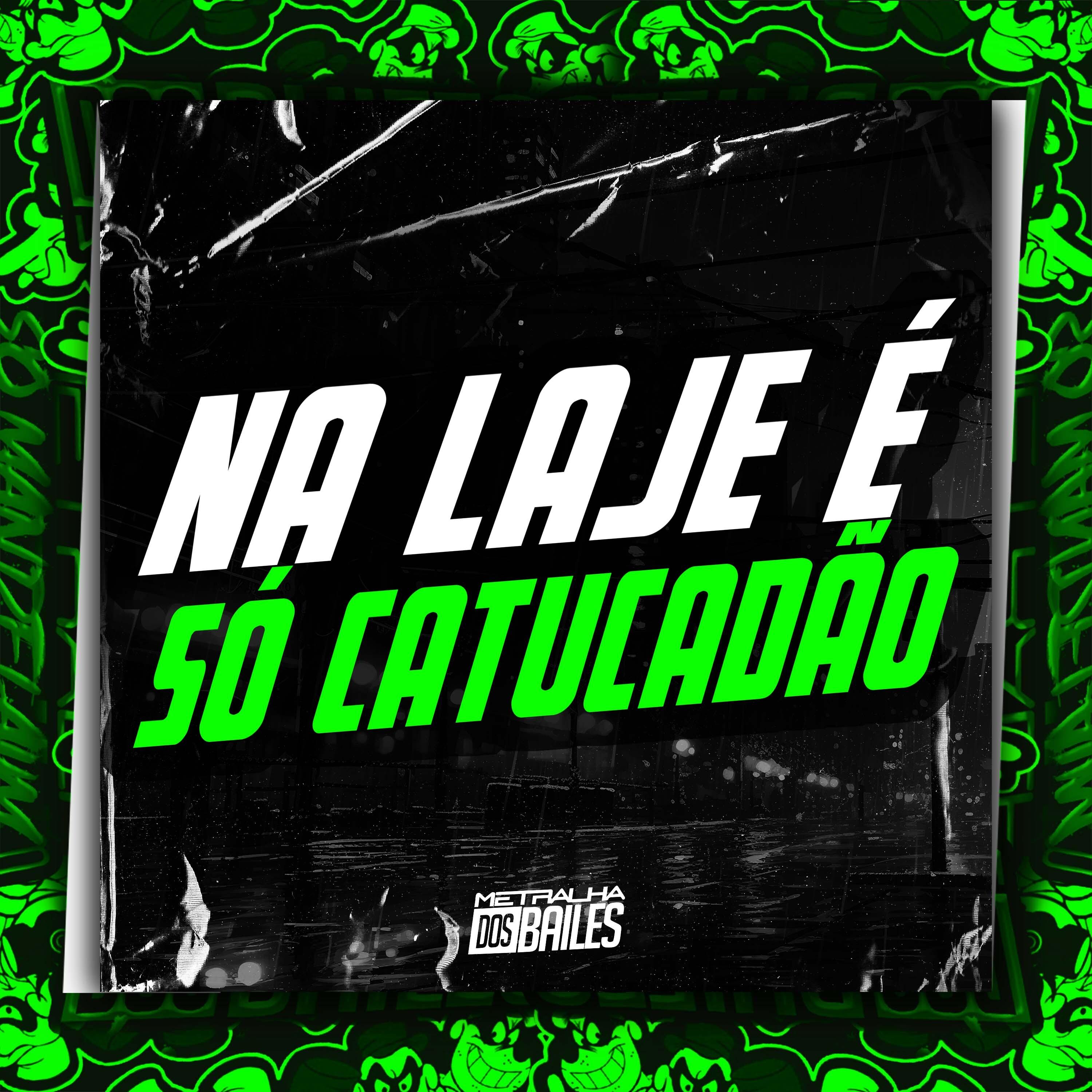 Na Laje É Só Catucadão