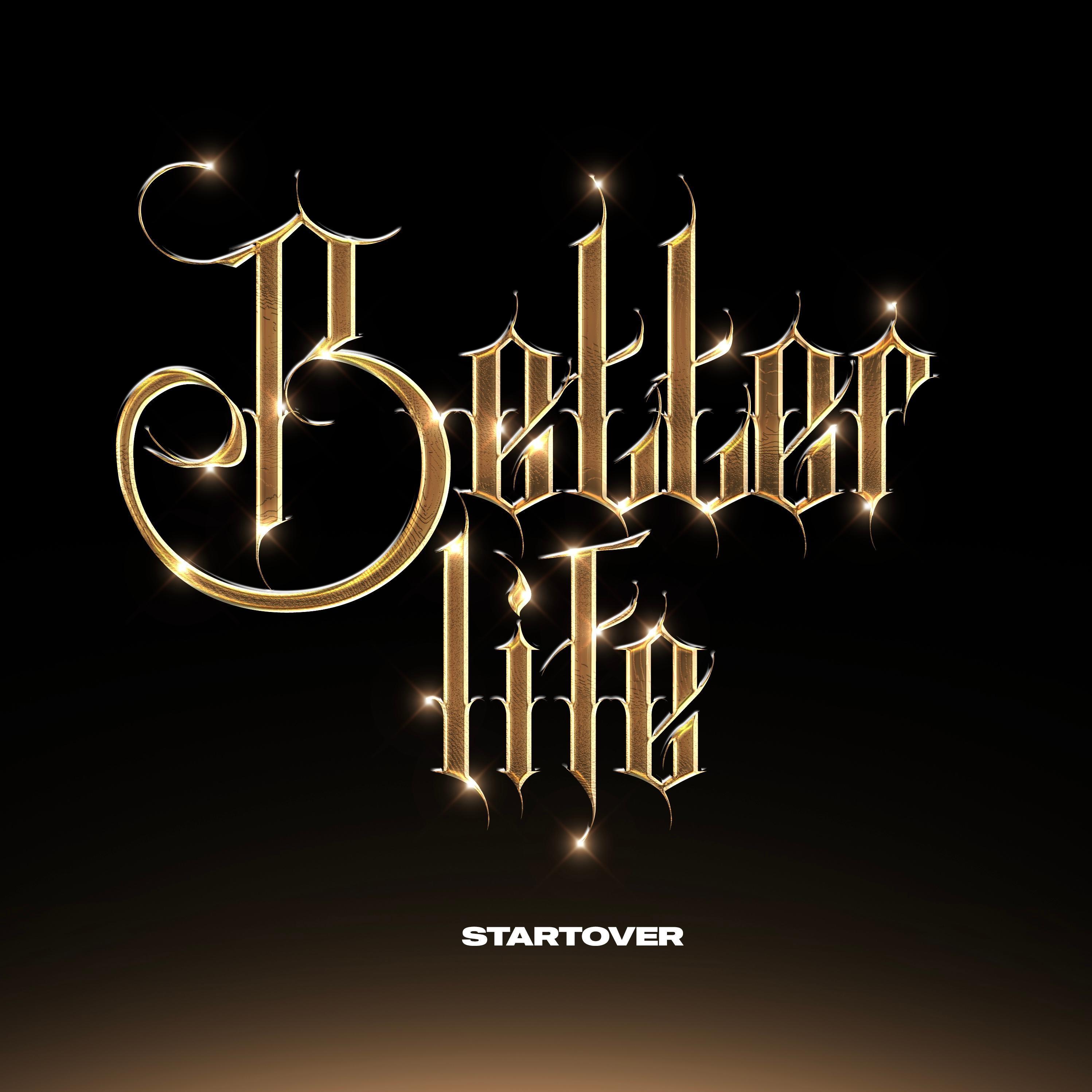 Better Life_Start Over_Better Life | 在线播放_Better Life歌词_Better Life下载 | 网易云音乐