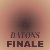 Batons Finale