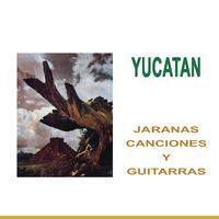 Yucatán -  Jaranas, Canciones y Guitarras