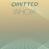 Omitted Whom