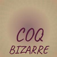 Coq Bizarre