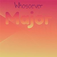 Whosoever Major