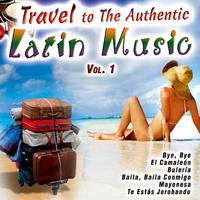 Travel to the Authentic Latin Music Vol. 1