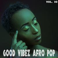 Good Vibez Afro Pop, Vol. 30