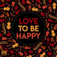 Love To Be Happy