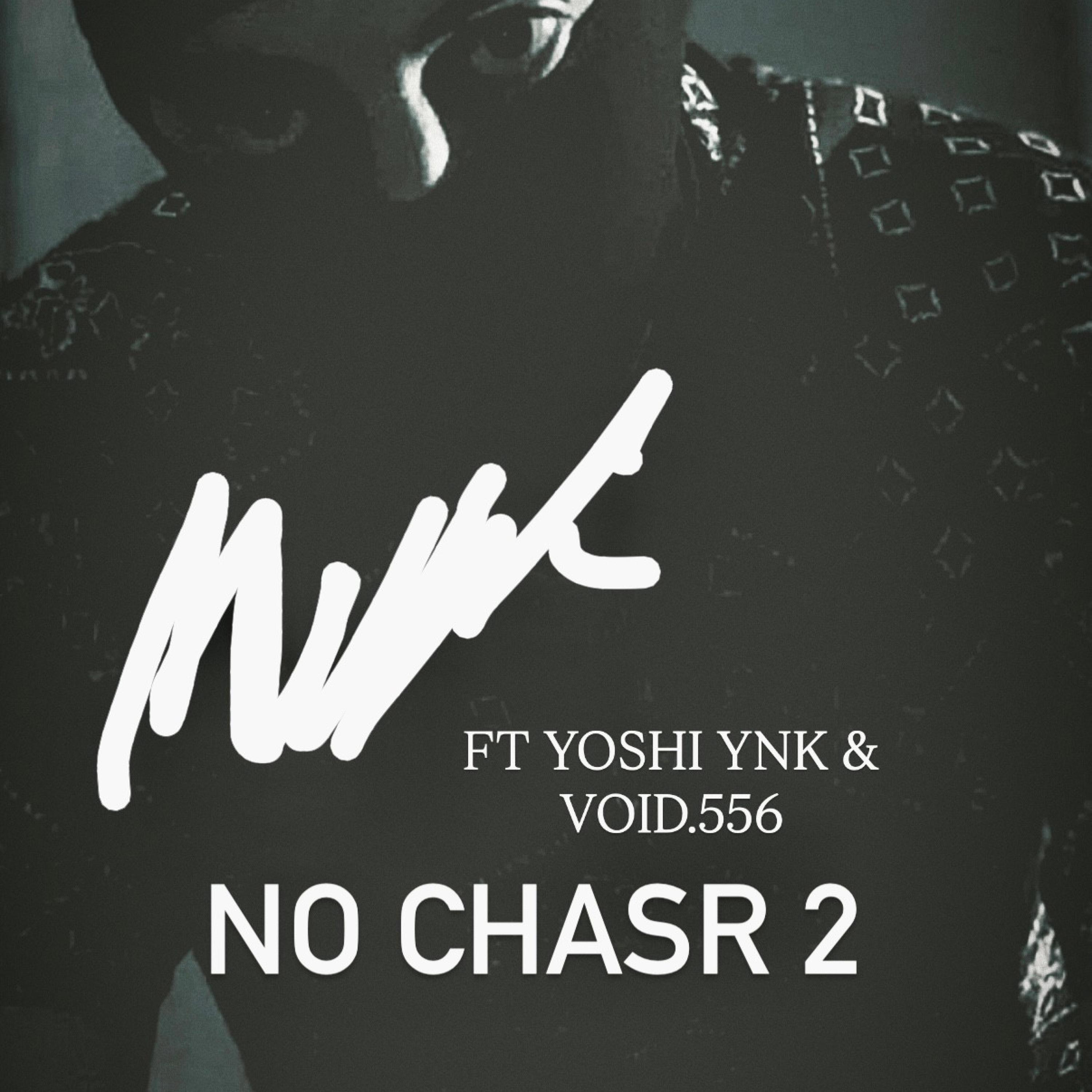 No CHASR 2 (feat. Void.556 & YoshiYNK)