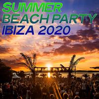 Summer Beach Party Ibiza 2020 (House Music Selection Spring & Summer Ibiza 2020)