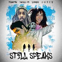 STILL SPEAKS (feat. Paollo13, LxVNDR, J u í c e, Tempo & Blossom Complex)