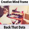 Creative Mind Frame - Back That Data