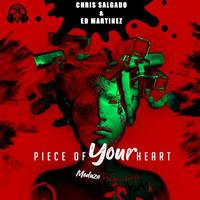 Piece of your heart (feat. Chris Salgado & Ed Martinez)