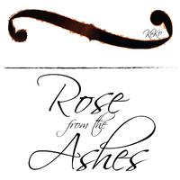 Rose from the Ashes