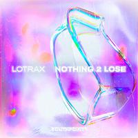 Nothing 2 Lose