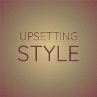 Upsetting Style