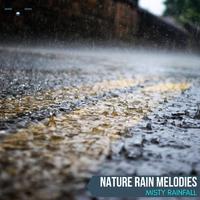 Nature Rain Melodies - Misty Rainfall