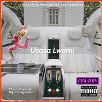 Usasa Lwami (feat. Thuso maxito & Bigsam Ugandan)