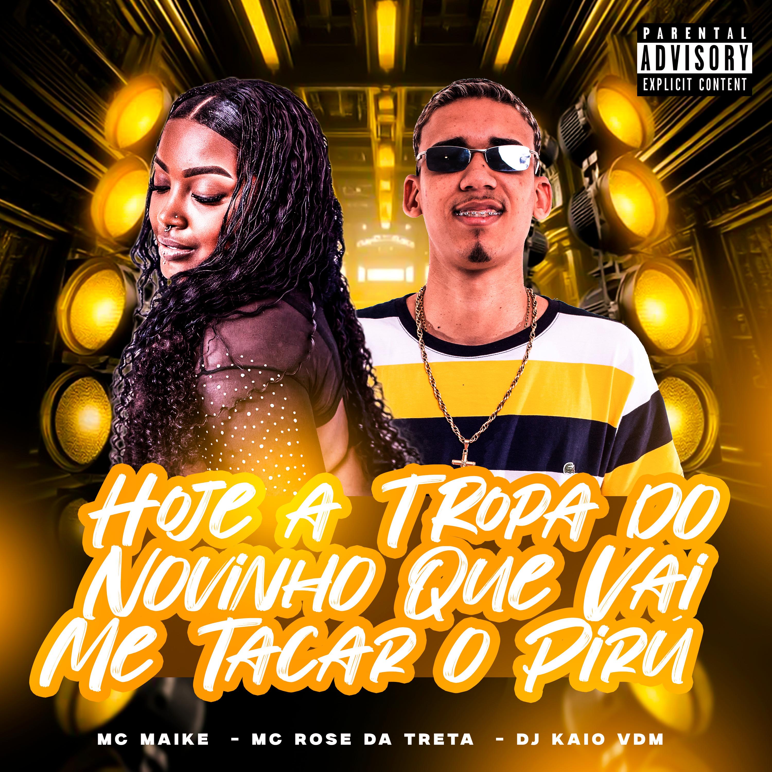 Hoje a Tropa do Novinho Que Vai Me Tacar o Piru