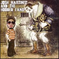 Josh Martinez and the Hooded Fang