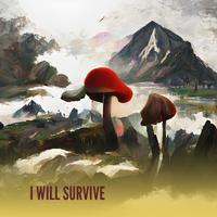 I WILL SURVIVE