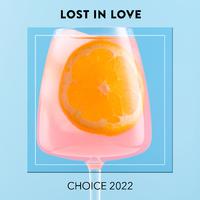 Lost In Love CHOICE 2022