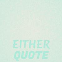 Either Quote