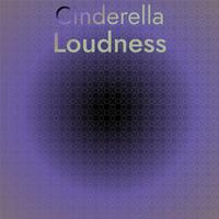 Cinderella Loudness