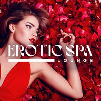 Erotic Spa, Lounge Background (Tantric Secrets, Love & Desire, Intimate Connection, Raising Body Pleasure, Sensual Massage)