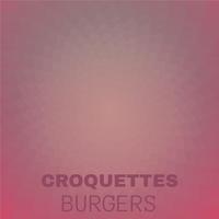 Croquettes Burgers