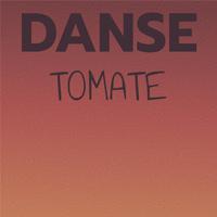 Danse Tomate