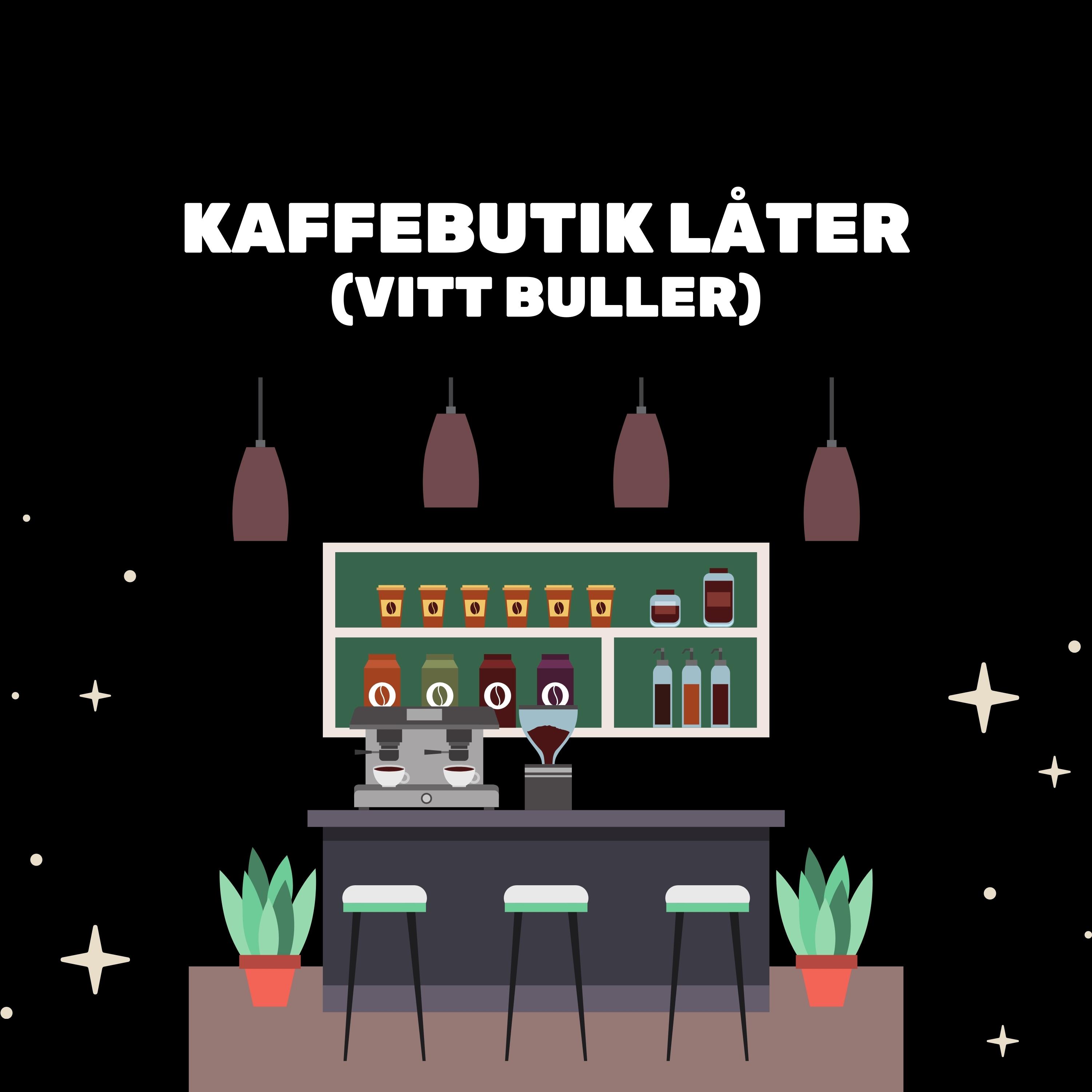 Kaffebutik Låter (Vitt Buller)