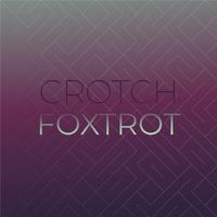 Crotch Foxtrot