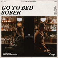 Go To Bed Sober (Plutian's Uplifting Remix)