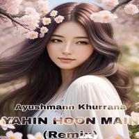 Yahin Hoon Main (Remix)