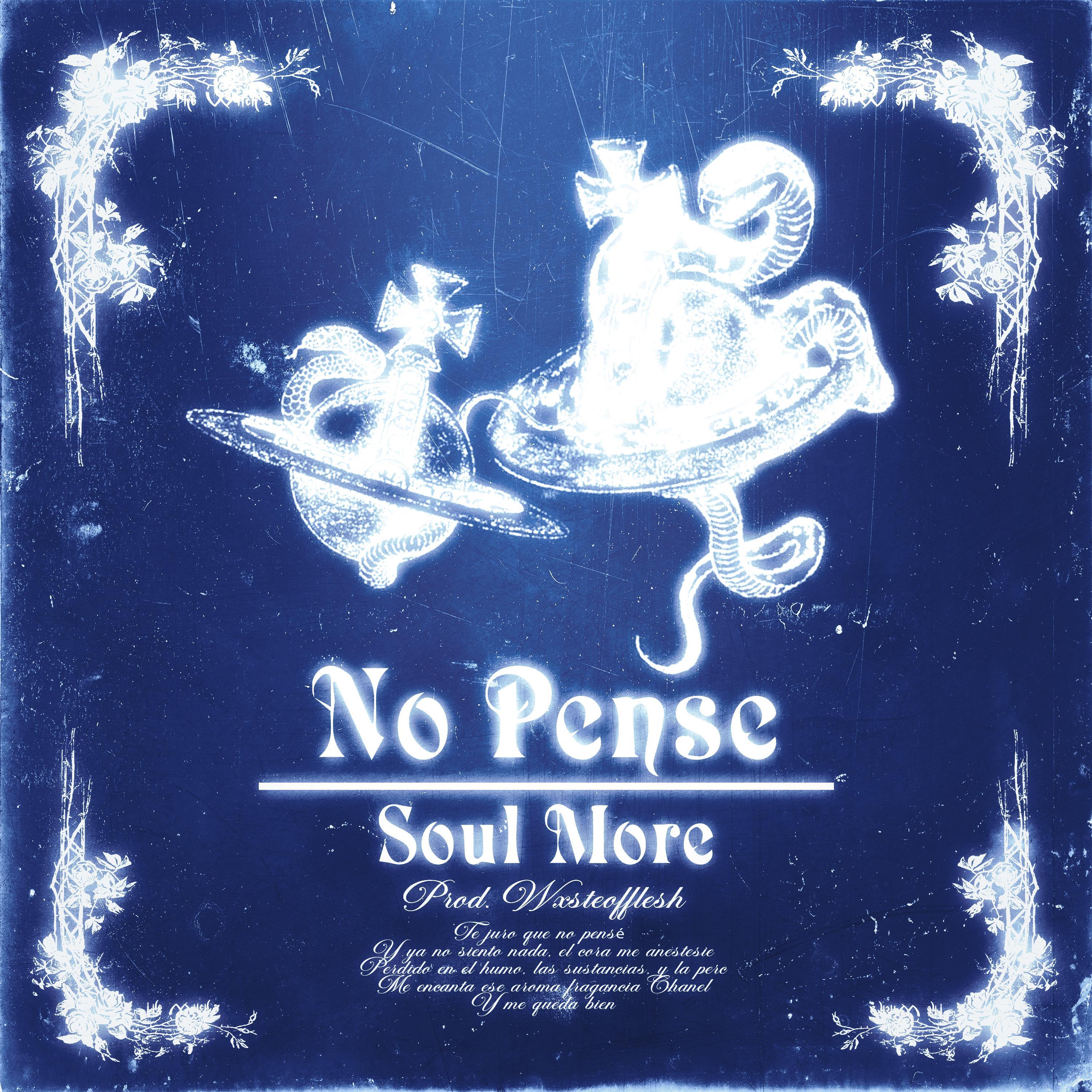 NO PENSE (feat. Wxsteofflesh)