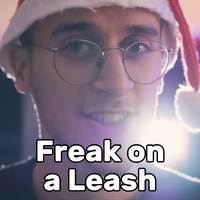 Freak on a Leash (Way Too Christmas)