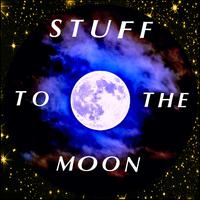 Stuff to the Moon