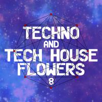 Techno and Tech House Flowers 8