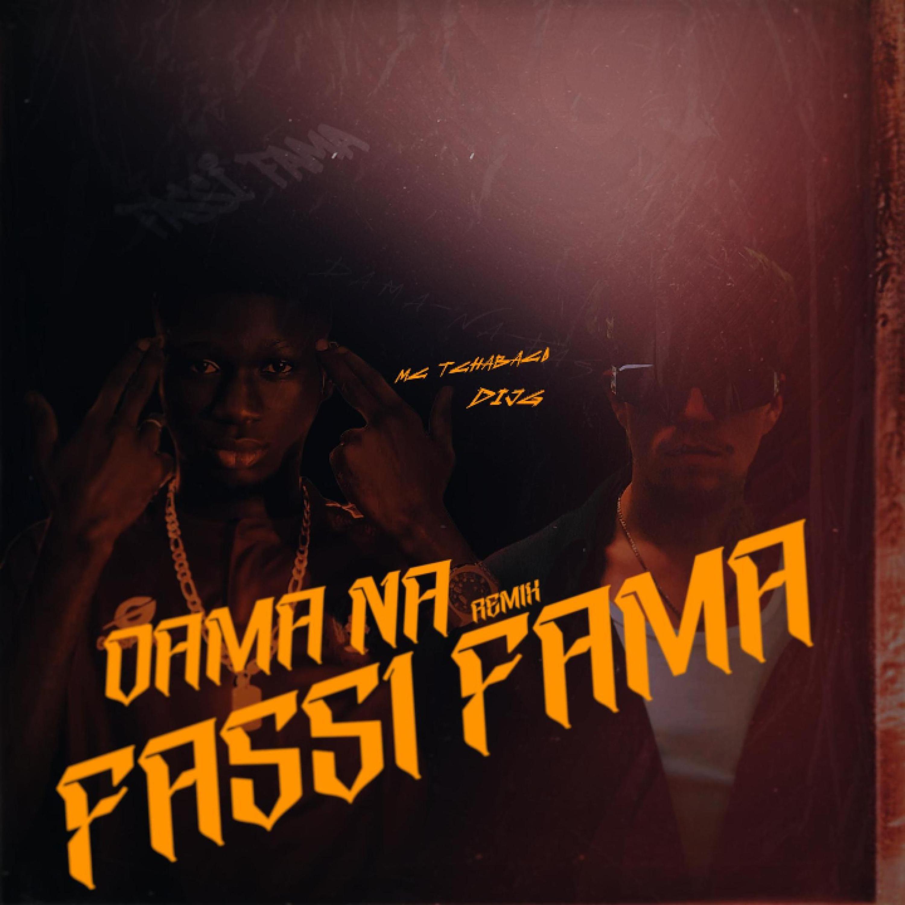 DAMA NA FASSI FAMA (feat. MC TCHABACO) (Remix Car Mix)