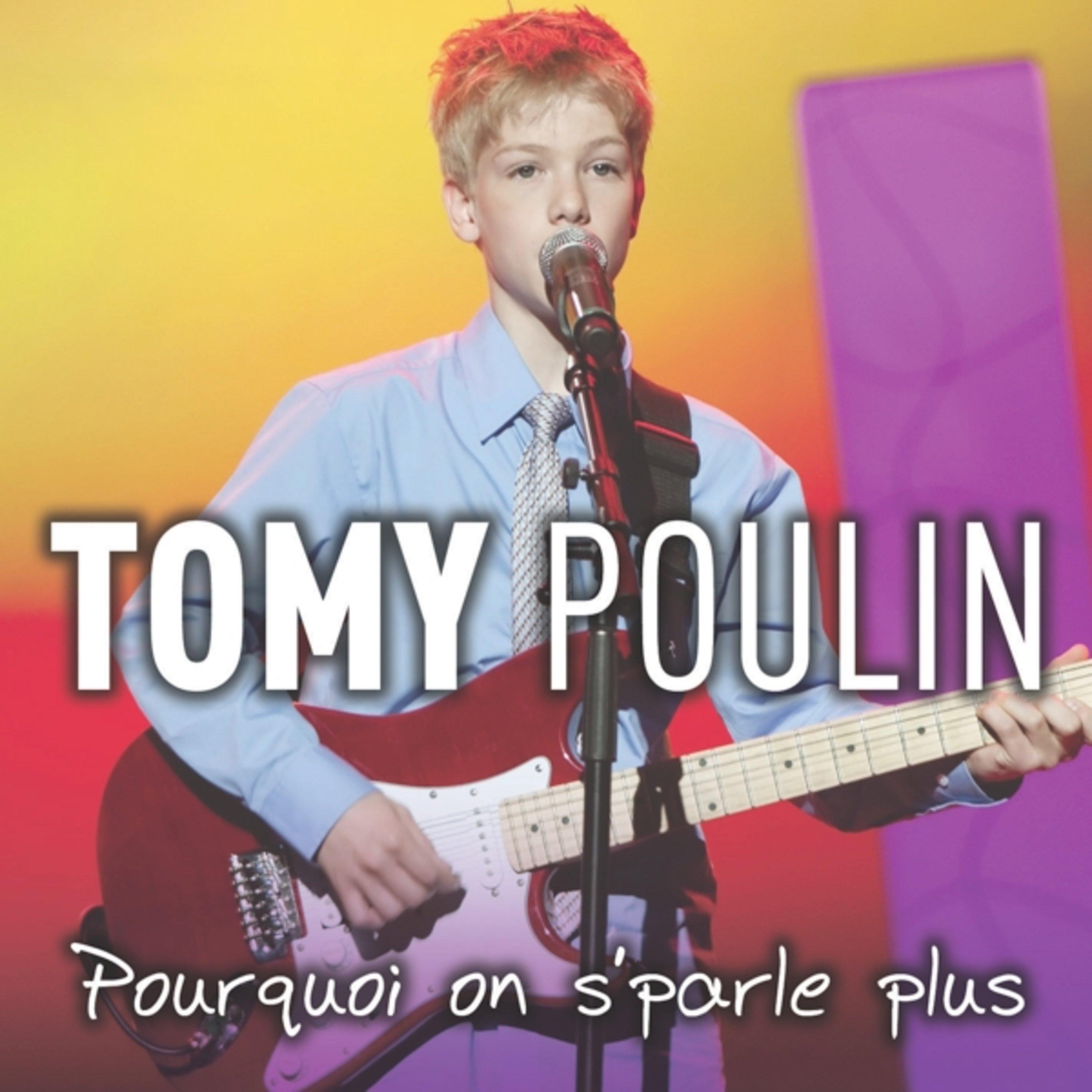 pourquoi on s'parle plus歌手：tomy poulin-provost发行时间