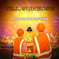 Till Sunrise (Dual Damage Edit)