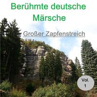 Top 30: Berühmte deutsche Märsche - Großer Zapfenstreich, Vol. 1