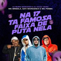 Na 17 Ta Famosa / Faixa de Puta Nela