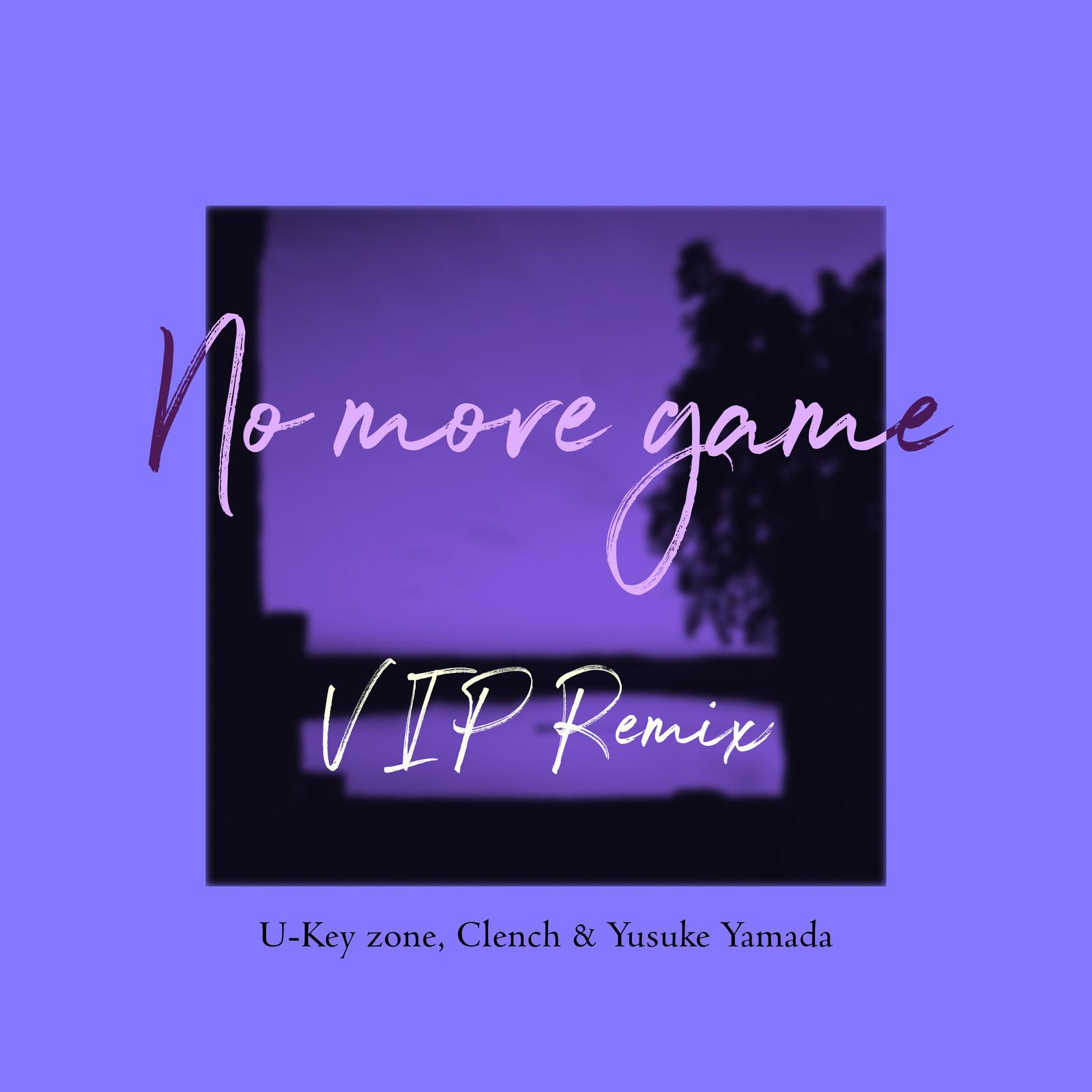 No more game (VIP REMIX)