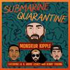 Monsieur Kipple - Submarine Quarantine (feat. Lil B, Andre Legacy & Benny Troung)