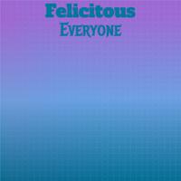 Felicitous Everyone