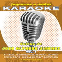 Juguemos a Cantar - Karaoke: Éxitos de José Alfredo Jiménez, Vol. 1