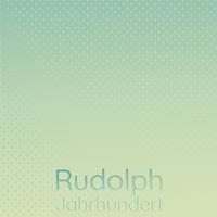 Rudolph Jahrhundert