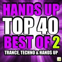 Hands up Top 40 - Best of 2 Techno, Trance & Hands Up